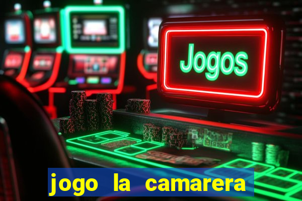 jogo la camarera para celular