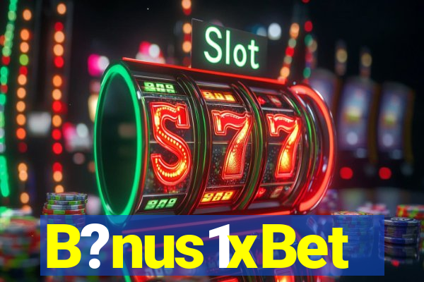 B?nus1xBet