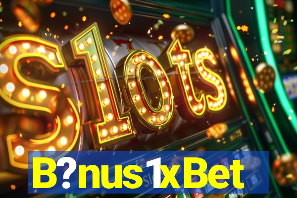 B?nus1xBet