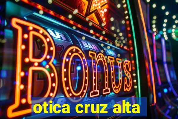 otica cruz alta