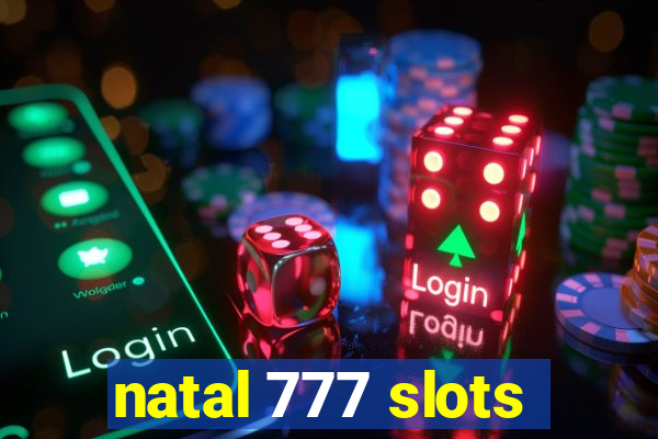 natal 777 slots