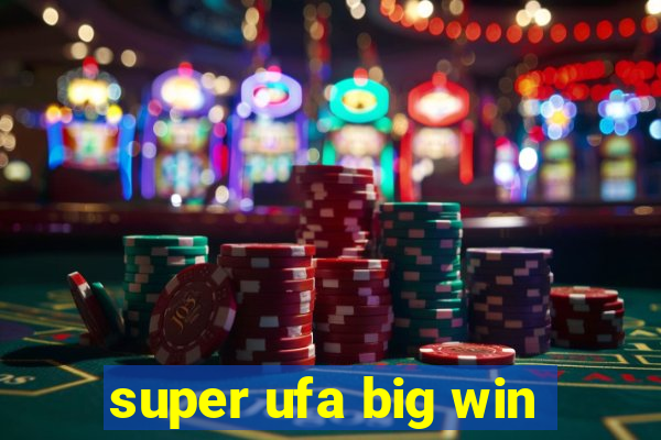 super ufa big win