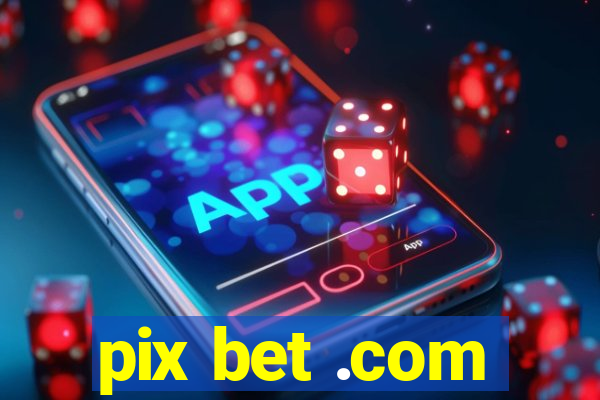 pix bet .com