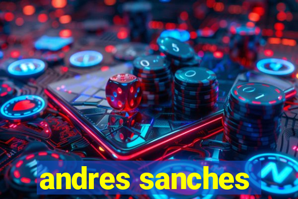 andres sanches