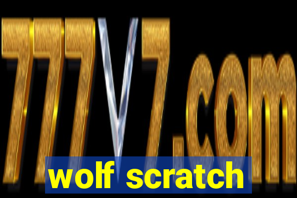 wolf scratch