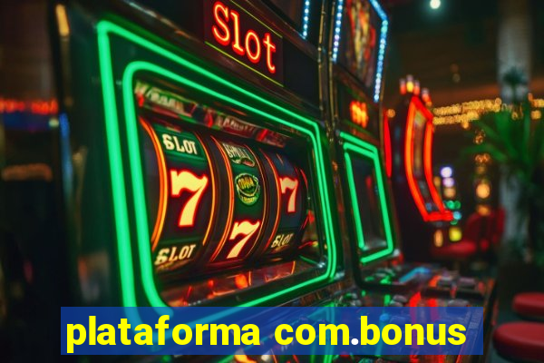 plataforma com.bonus