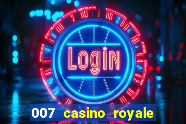 007 casino royale hd legendado