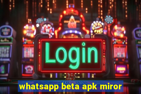 whatsapp beta apk miror