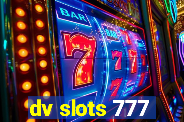 dv slots 777