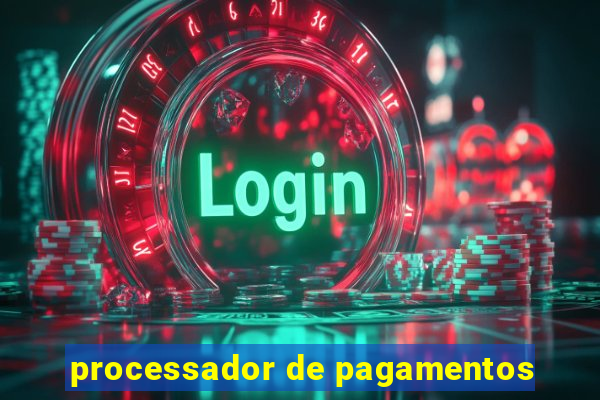 processador de pagamentos