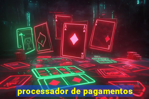 processador de pagamentos