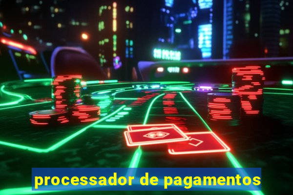 processador de pagamentos