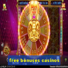 free bonuses casinos