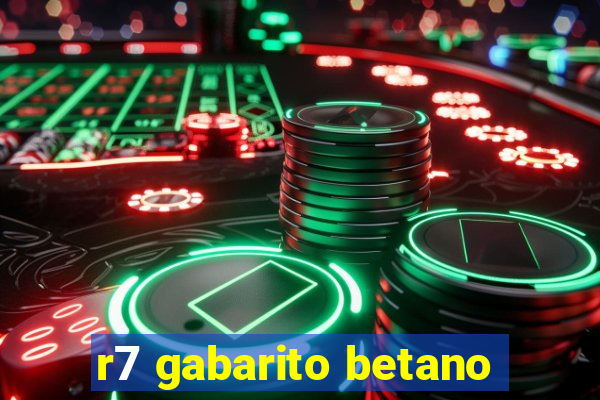 r7 gabarito betano