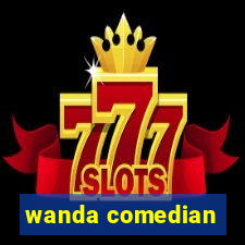 wanda comedian