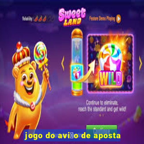 jogo do avi茫o de aposta