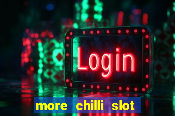 more chilli slot machine free download