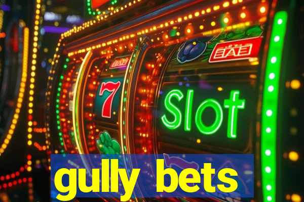 gully bets