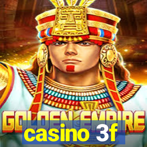 casino 3f