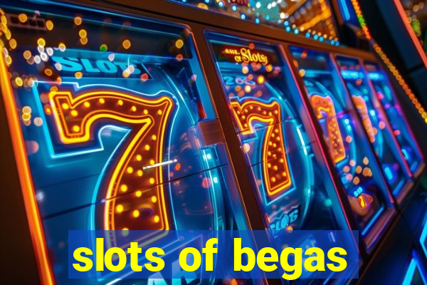 slots of begas