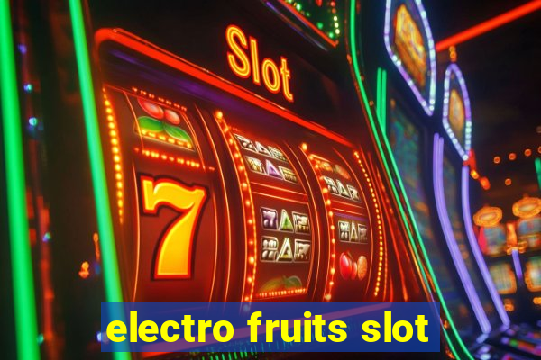 electro fruits slot