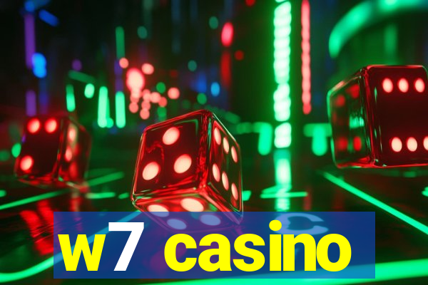 w7 casino