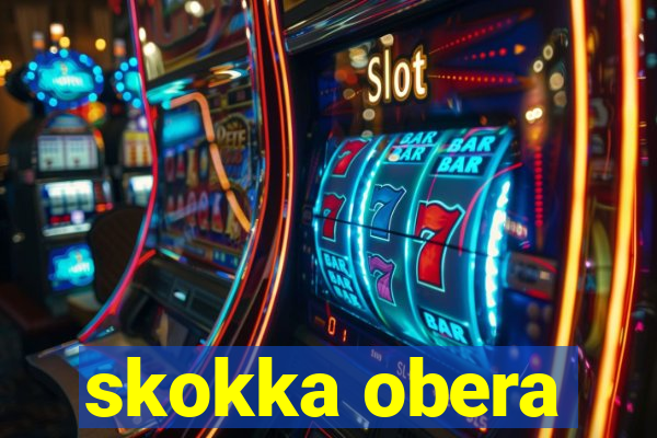 skokka obera