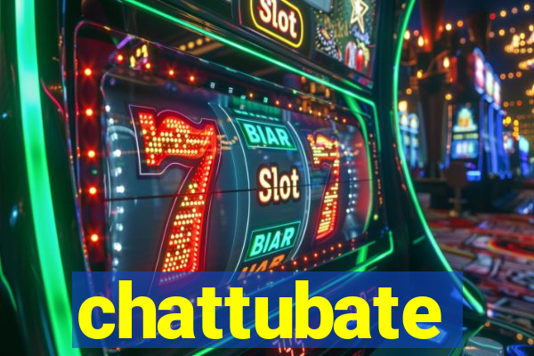 chattubate