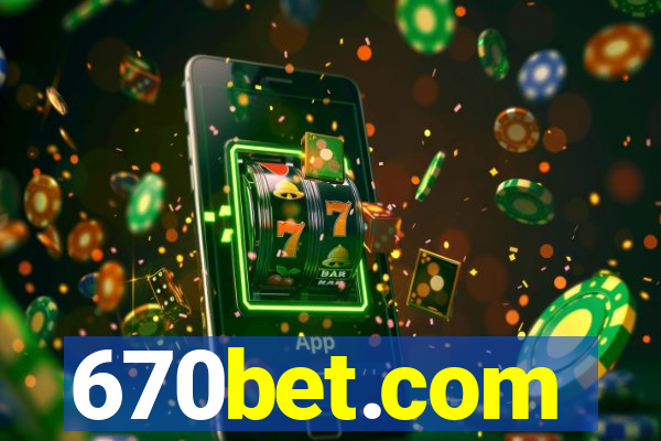 670bet.com