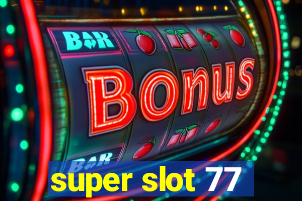 super slot 77