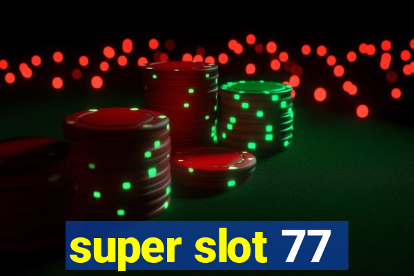 super slot 77