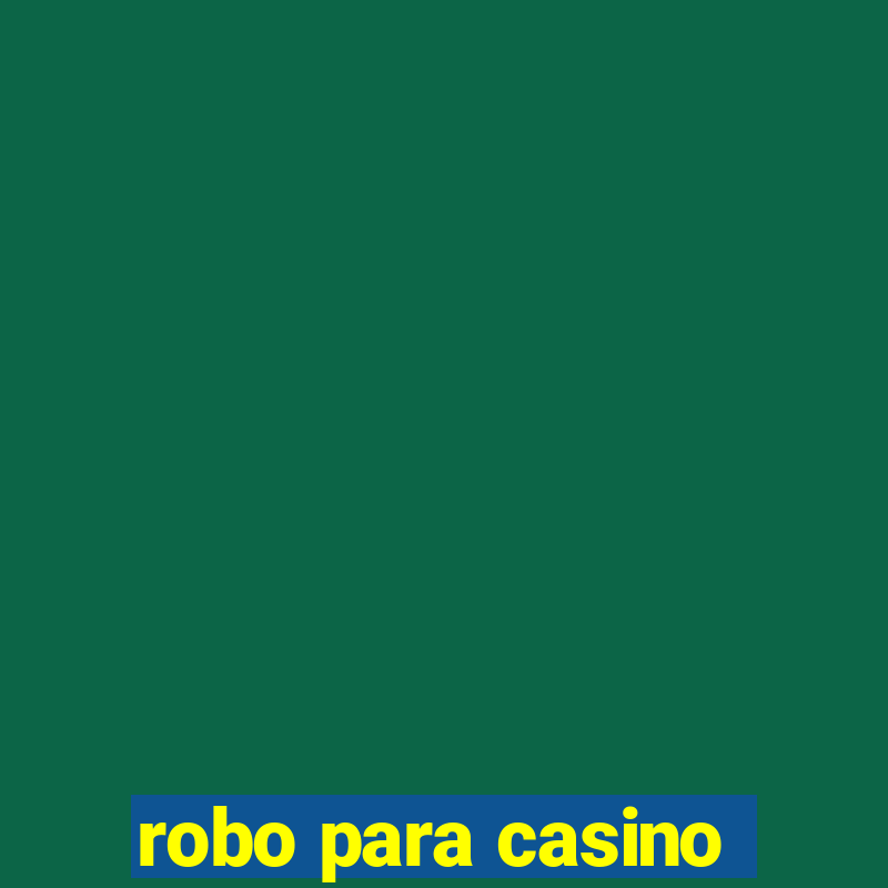 robo para casino