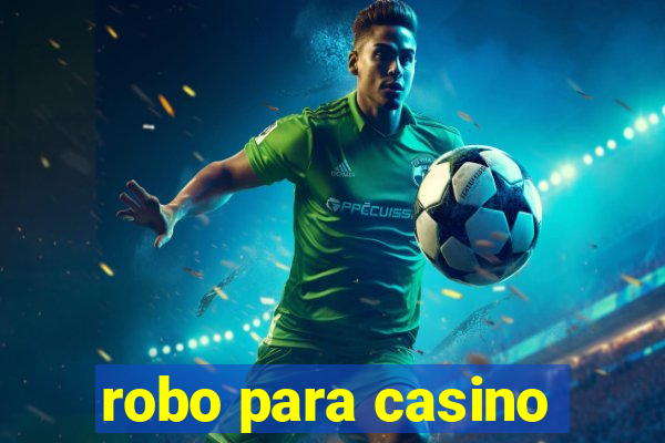 robo para casino