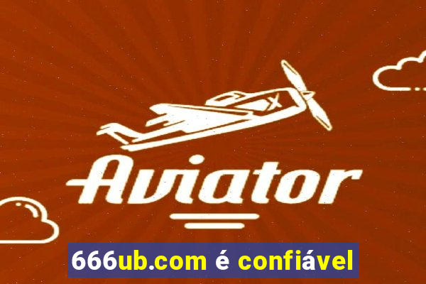 666ub.com é confiável