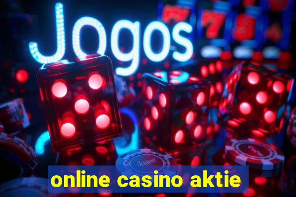 online casino aktie