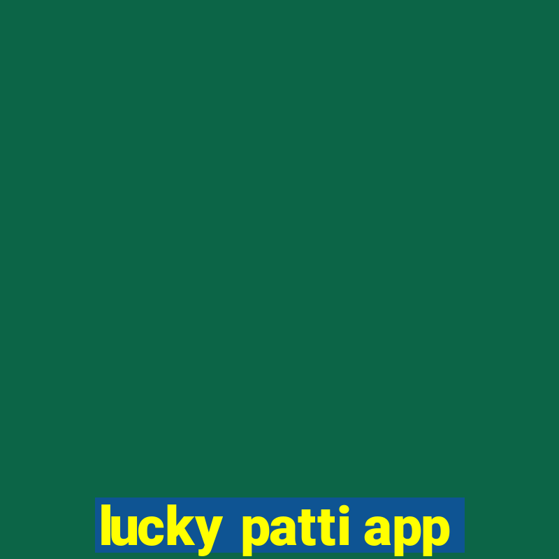 lucky patti app