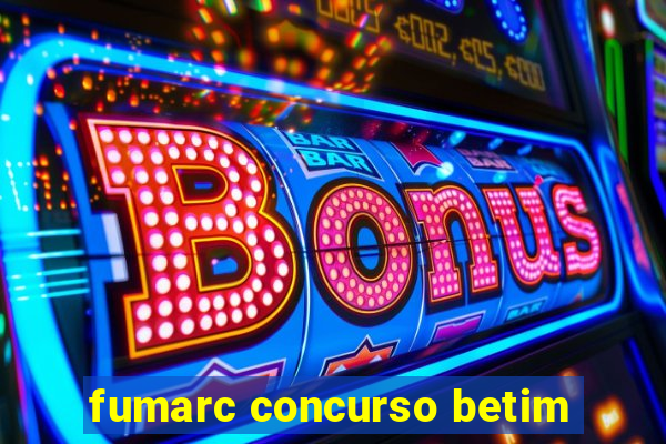 fumarc concurso betim