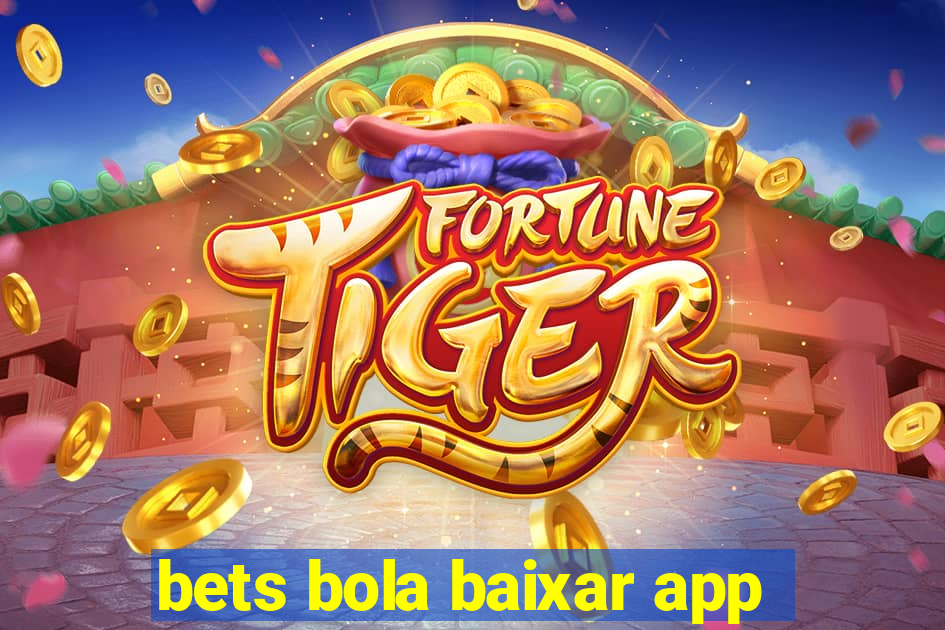 bets bola baixar app