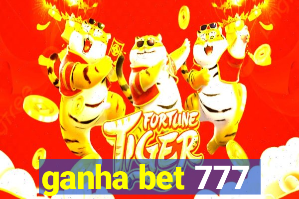 ganha bet 777