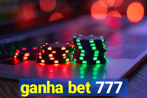 ganha bet 777