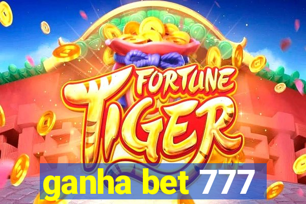 ganha bet 777