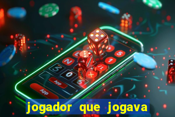 jogador que jogava de oculos