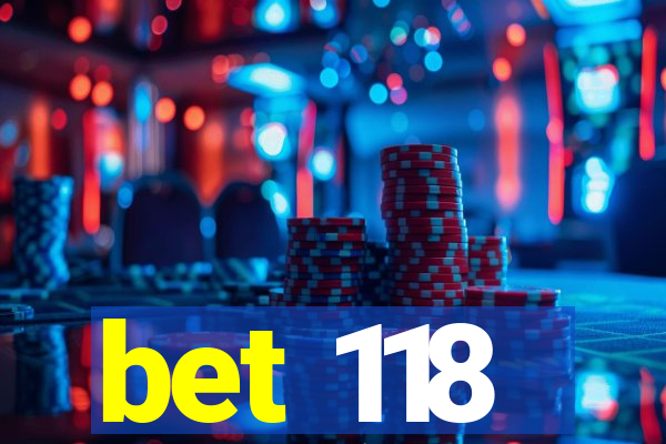 bet 118