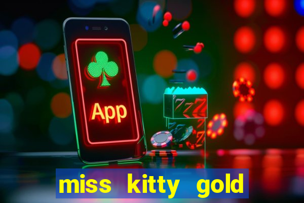 miss kitty gold slot machine