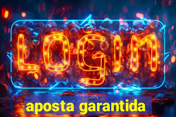 aposta garantida