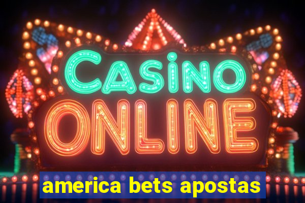 america bets apostas