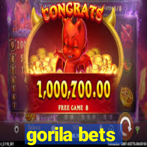 gorila bets