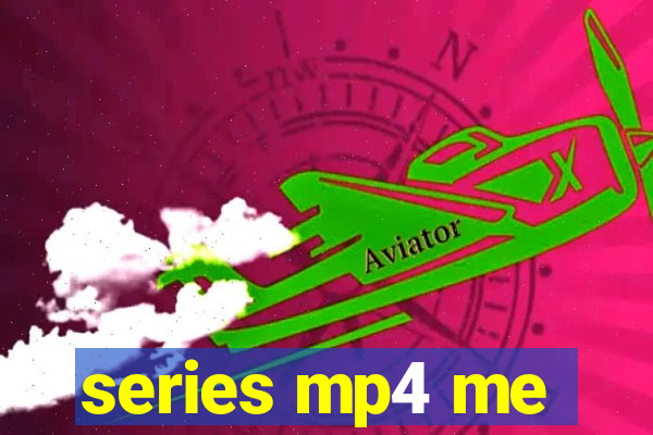 series mp4 me