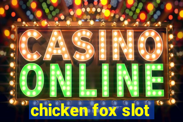 chicken fox slot