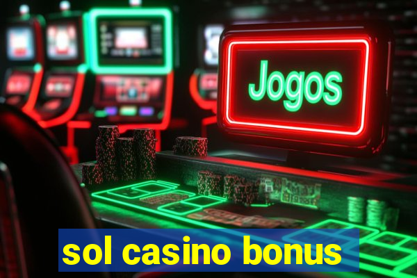 sol casino bonus